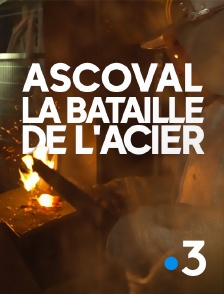 France 3 - Ascoval, la bataille de l'acier