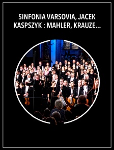 Sinfonia Varsovia, Jacek Kaspszyk : Mahler, Krauze - Wratislavia Cantans