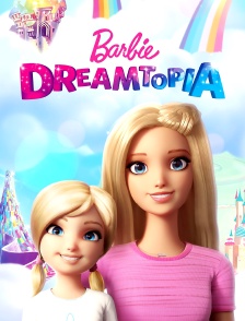 Barbie : Dreamtopia