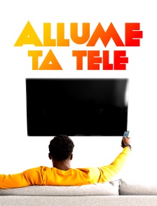 Allume ta télé