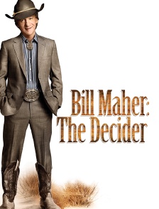 Bill Maher : The Decider
