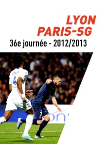 Football - Ligue 1 : 36ème journée - Lyon / Paris-SG (saison 2012/2013)