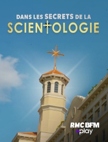 RMC BFM Play - Dans les secrets de la scientologie - La fin de l'omerta