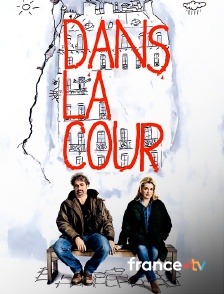 france.tv - Dans la cour en replay