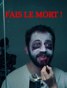 Fais le mort !