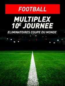 Football - Eliminatoires de la Coupe du Monde : Multiplex 10e journée