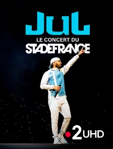 France 2 UHD - Jul au Stade de France