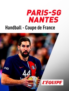 Handball - Finale de Coupe de France : Paris-SG / Nantes