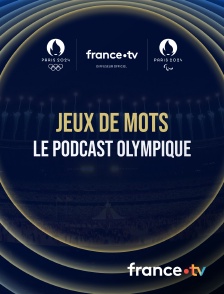 Paris 2024 - Jeux de mots, le podcast olympique