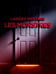 Laissez rentrer les monstres