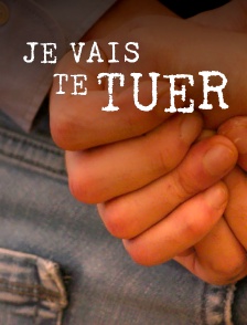 Je vais te tuer