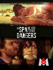 Le spa de tous les dangers