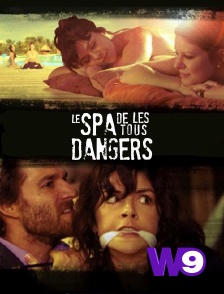 W9 - Le spa de tous les dangers