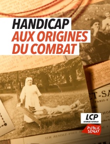 LCP Public Sénat - Handicap, aux origines du combat