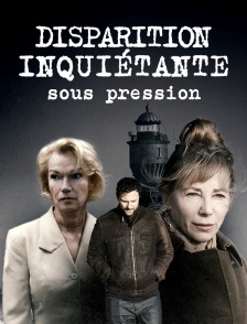 Disparition inquiétante 4 : Sous pression
