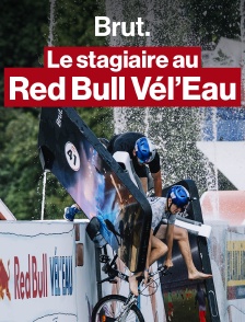 On envoie le stagiaire au Red Bull Vél'Eau