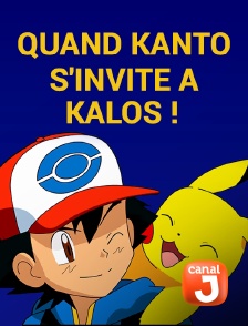 Canal J - Quand Kanto s'invite à Kalos !