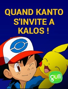 Gulli - Quand Kanto s'invite à Kalos !