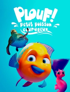 Plouf ! petit poisson courageux