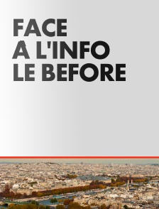 Face à l'Info Le Before