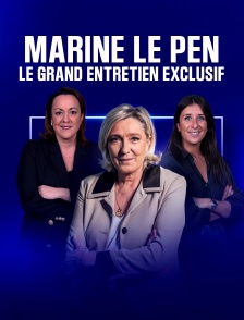 Entretien exclusif avec Marine Le Pen