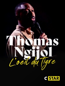 CSTAR - Thomas Ngijol : L'oeil du tigre