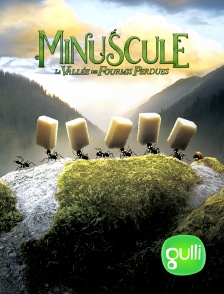 Gulli - Minuscule : la vallée des fourmis perdues