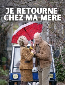 Je retourne chez ma mère