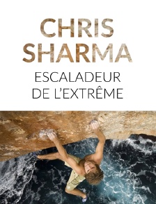 Chris Sharma, escaladeur de l'extrême