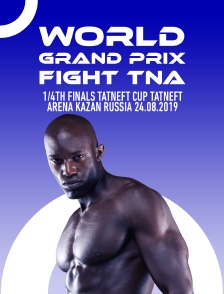 World Grand Prix Fight TNA, 1/4th finals, TATNEFT CUP, Tatneft Arena, Kazan, Russia, 24.08.2019
