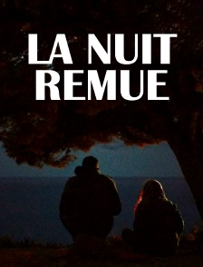 La nuit remue