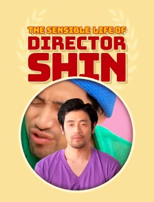 The Sensible Life Of Director Shin