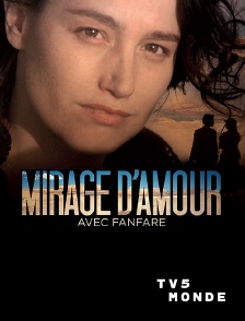 TV5MONDE - Mirage d'amour avec fanfare