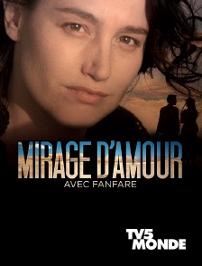 Mirage d'amour avec fanfare