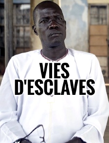 Vies d'esclaves