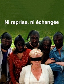 Ni reprise, ni échangée