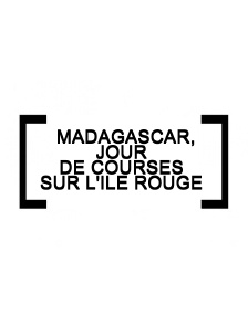 Madagascar, jour de courses sur l'île rouge