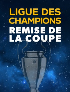 Football - Ligue des champions :  Remise de la coupe