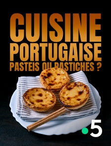 France 5 - Cuisine portugaise : pastéis ou pastiches ?