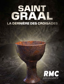 RMC Découverte - Saint Graal : la dernière des croisades