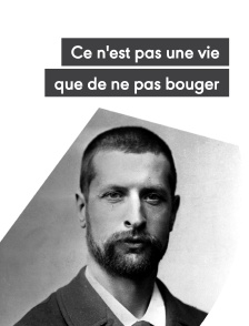 Ce n'est pas une vie que de ne pas bouger