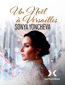 Culturebox - Sonya Yoncheva, un Noël à Versailles