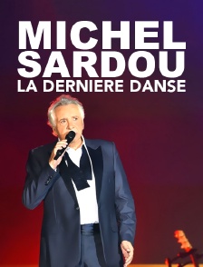 Michel Sardou : la dernière danse