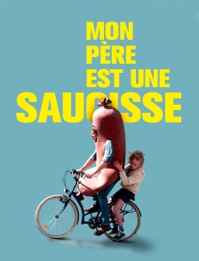 Mon père est une saucisse