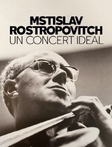 Mstislav Rostropovitch : un concert idéal
