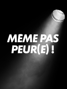 Même pas peur(e) !