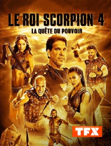 TFX - Le roi Scorpion 4 : la quête du pouvoir