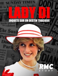 RMC Story - Lady Di : enquête sur un destin tragique en replay