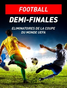 Football - Eliminatoires de la Coupe du monde UEFA : Demi-finales (Multiplex)