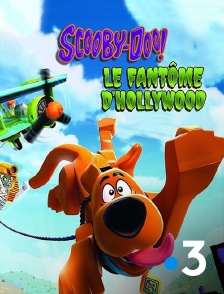 France 3 - Scooby-Doo : le fantôme de Hollywood